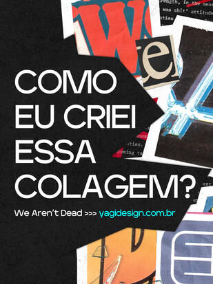COMO EU CRIEI ESSA COLAGEM? (YAGI Design)